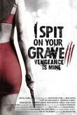 I Spit on Your Grave 3: Vengeance is Mine DVD Release Date