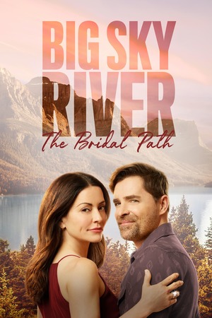 Big Sky River: The Bridal Path (TV Movie 2023) DVD Release Date