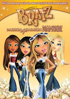 Bratz: Passion 4 Fashion - Diamondz (Video 2006) DVD Release Date