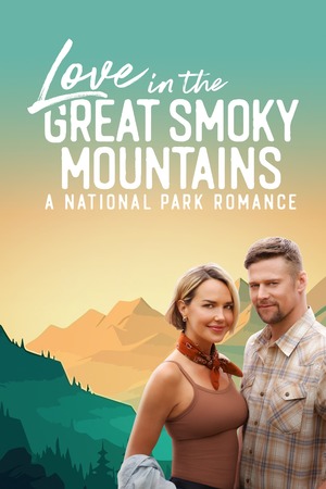 Love in the Great Smoky Mountains: A National Park Romance (TV Movie 2023) DVD Release Date