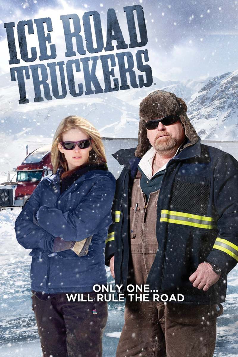 Ice Road Truckers.